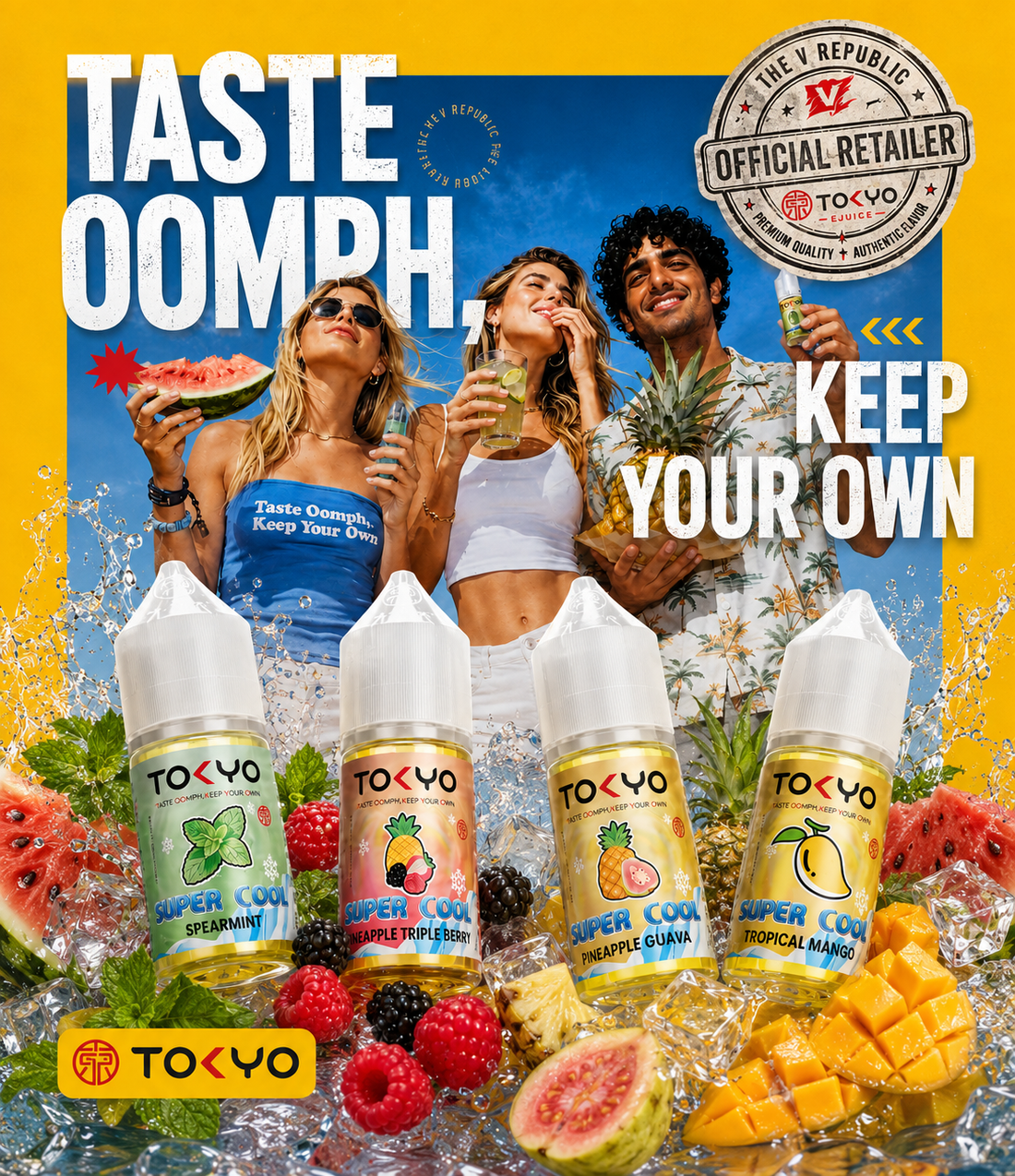 Tokyo e-liquid promotional graphic with four flavor bottles in the foreground, watermelon, pineapple, mango, and guava imagery, and three people holding drinks in the background. Large text reads 'TASTE OOMPH', 'KEEP YOUR OWN', and 'OFFICIAL RETAILER' with the Tokyo logo.